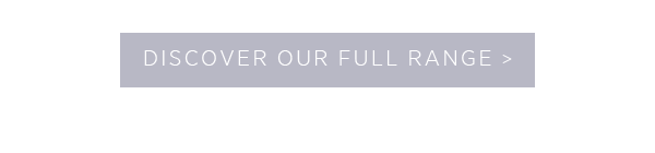 Discover our full range >
