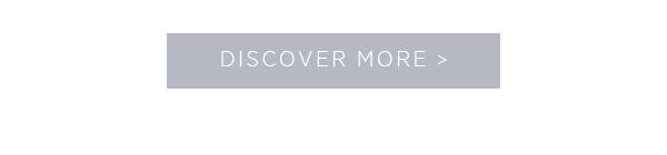Discover more >