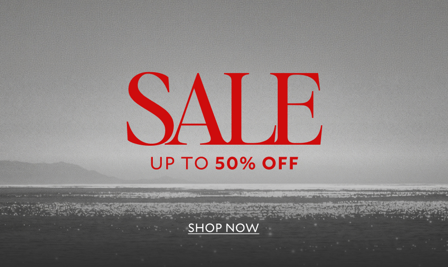 SALE UP TO 50% OFF. SHOP NOW