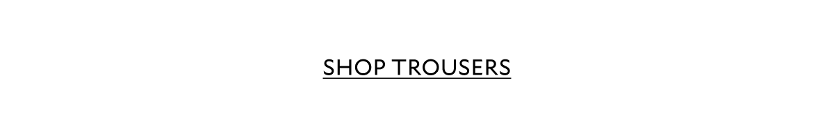 SHOP TROUSERS