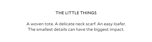 THE LITTLE THINGS