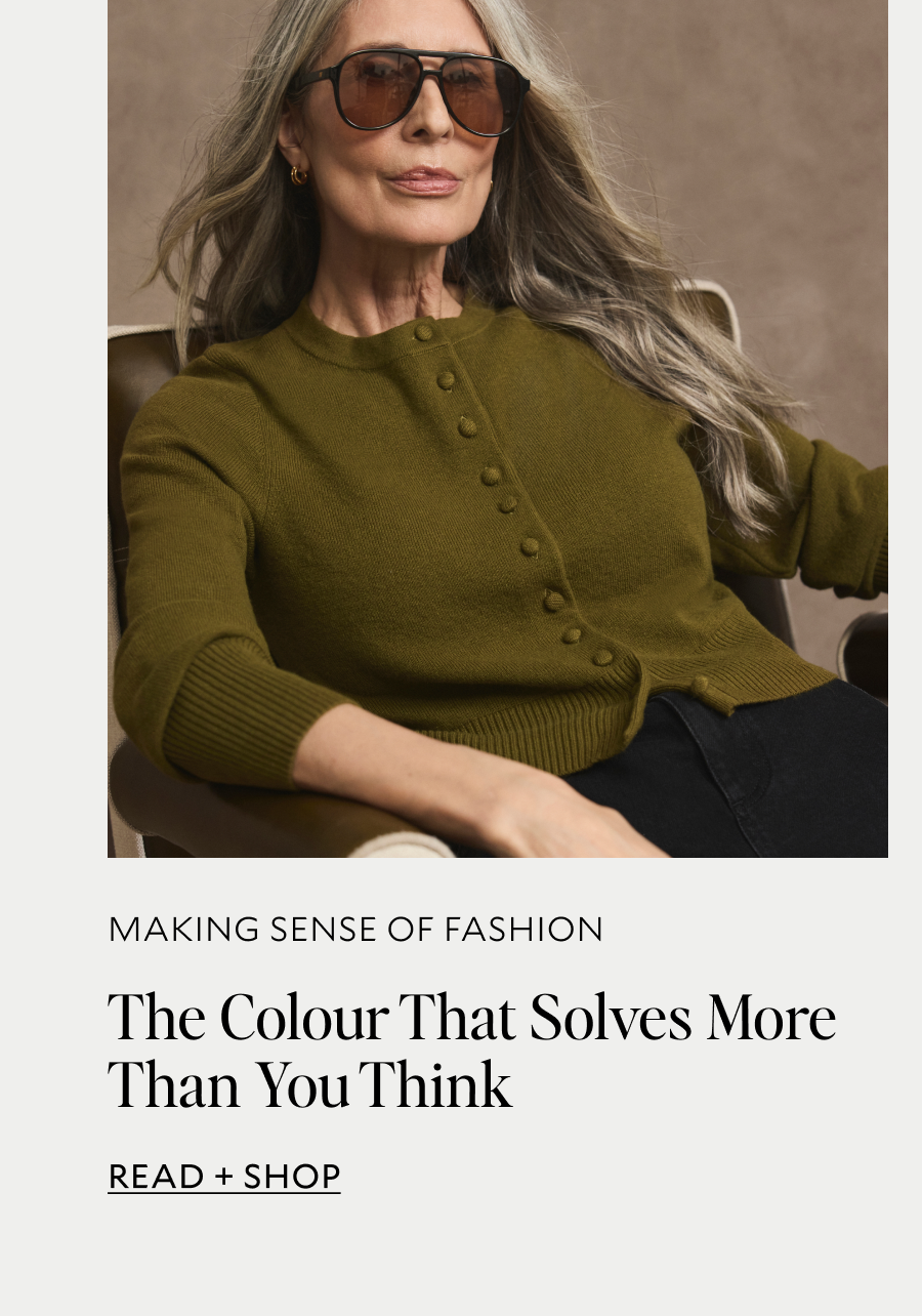 The Colour That solves More Than You Think. READ + SHOP