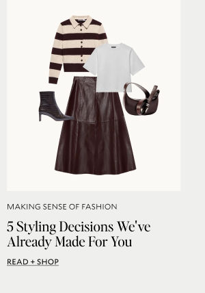 5 Styling Decisions We've Already Made For You. READ + SHOP