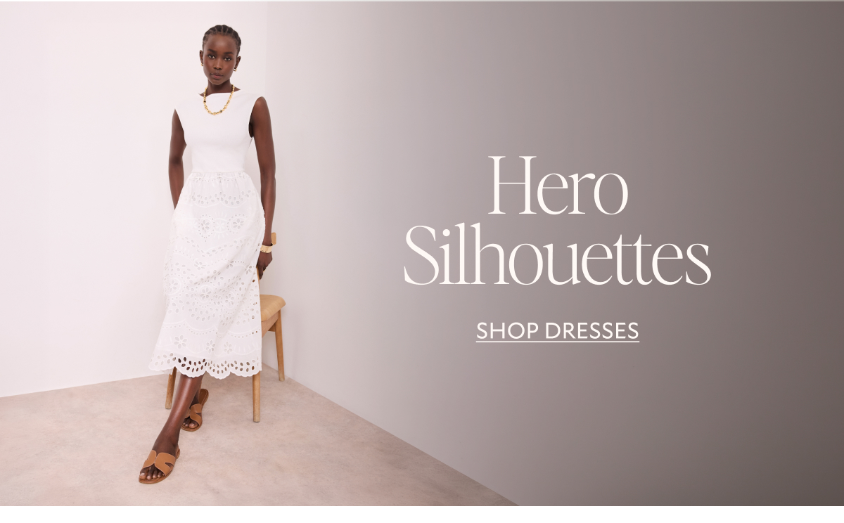 Hero Silhouettes. shop dresses.