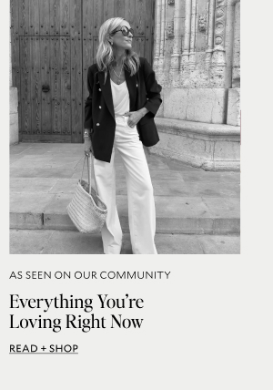 Everything you're loving right now. READ + SHOP