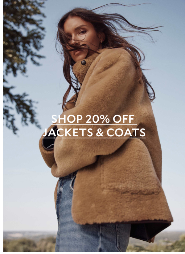 20% OFF COATS & JACKETS