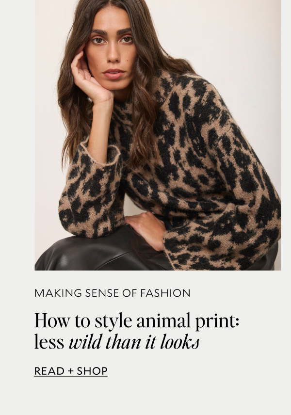 How to style animal print: less wild than it looks.