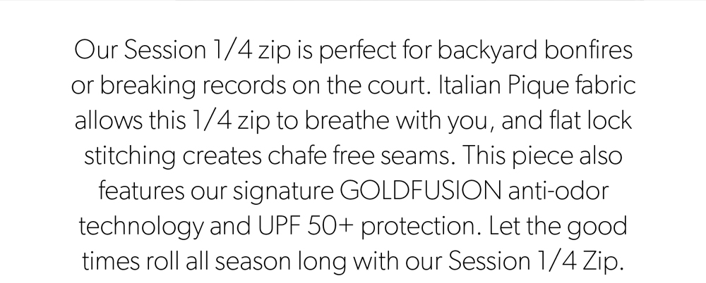 Our Session 1/4 zip is perfect for backyard bonfires
