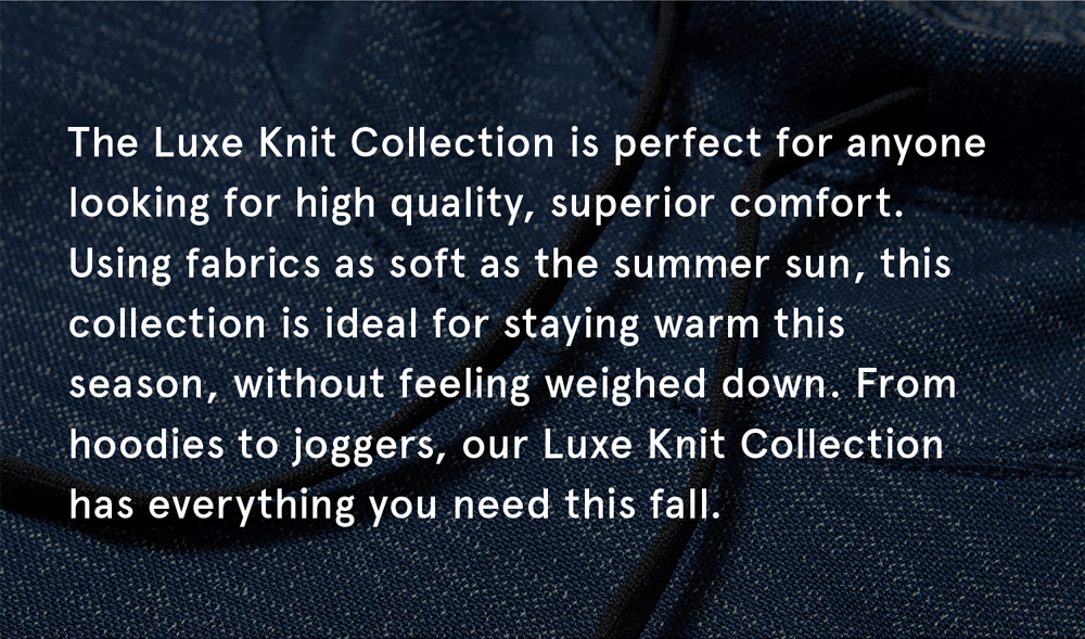 The Luxe Knit Collection is perfect for anyone looking