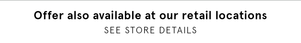 Also at our retail locations