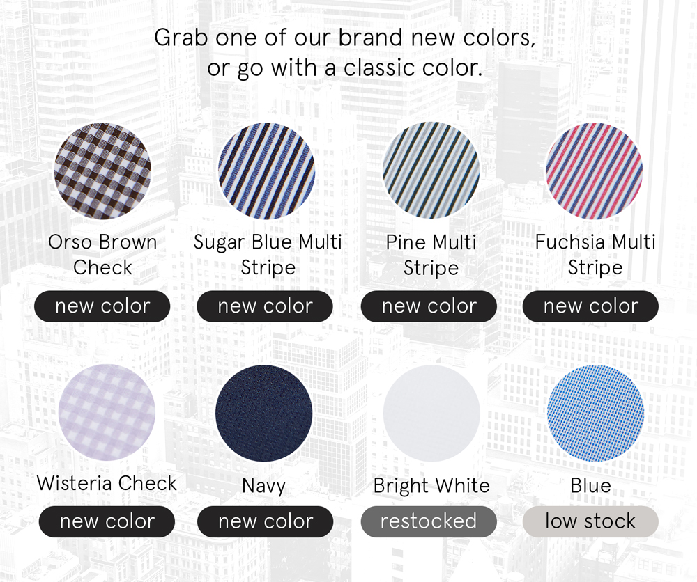 Grab one of our brand new colors