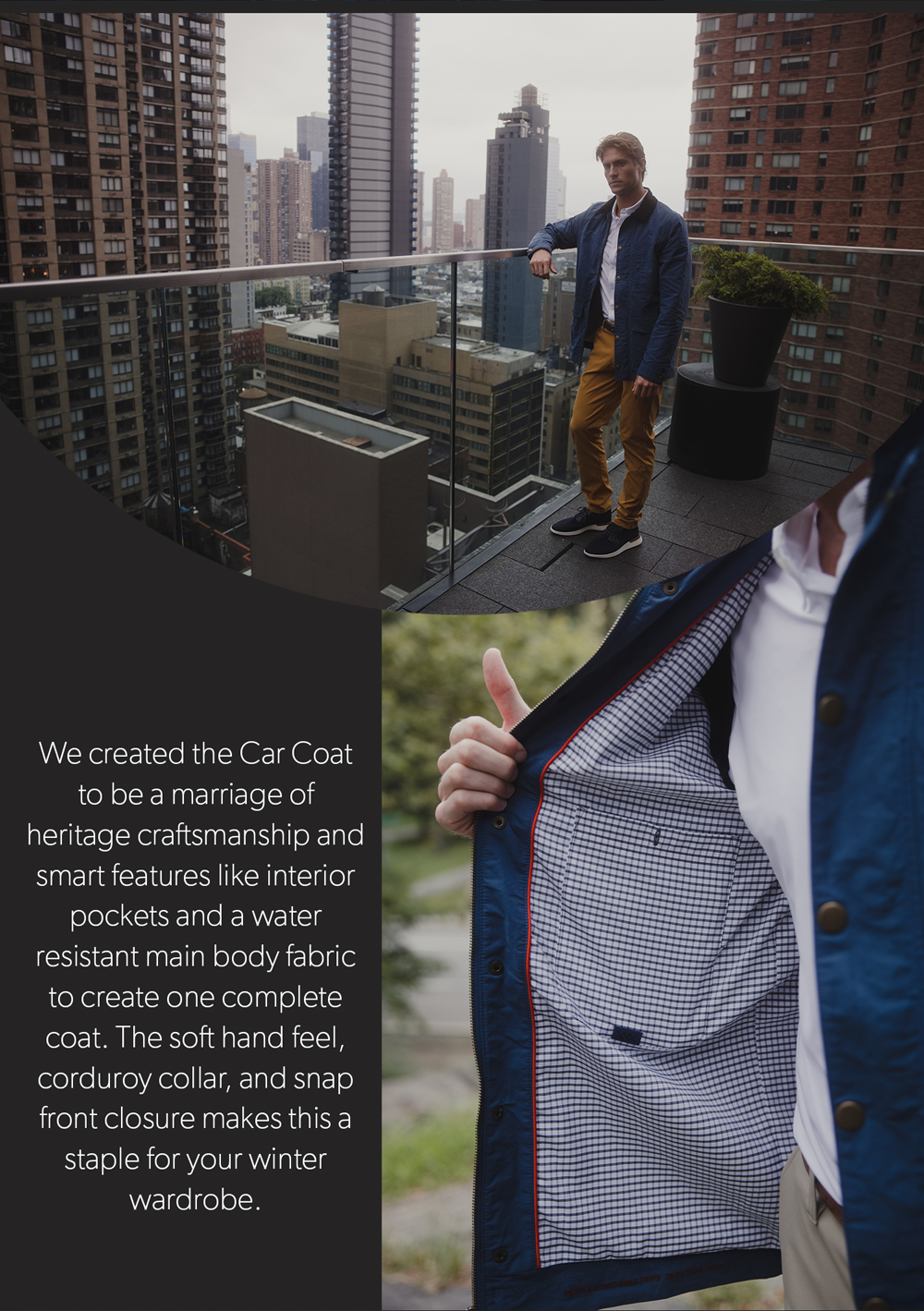 We created the Car Coat to be a marriage of heritage craftsmanship and smart features