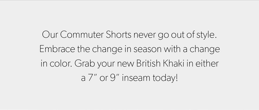 Our Commuter Shorts never go out of style