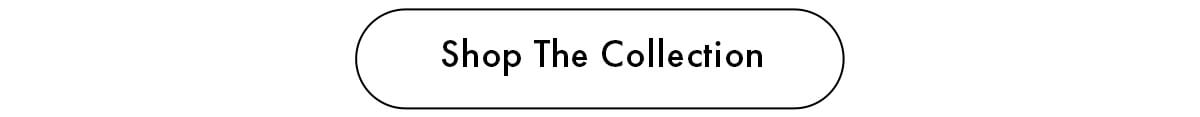 Shop The Collection