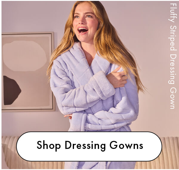 Shop Dressing Gowns