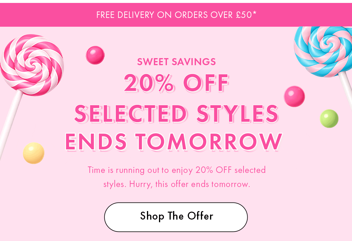 20% OFF SELECTED STYLES