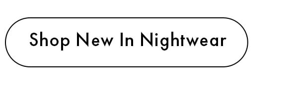 New in Nightwear