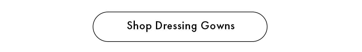 Shop Dressing Gowns