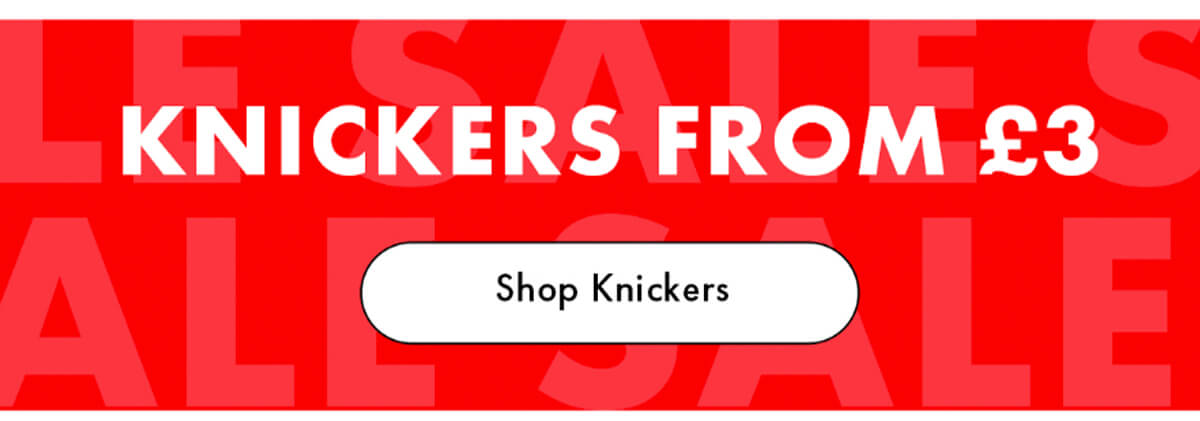 Knickers from £3