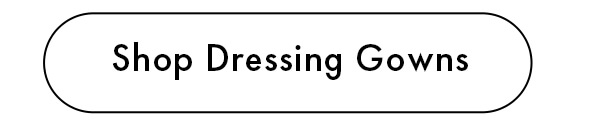 Shop Dressing Gowns