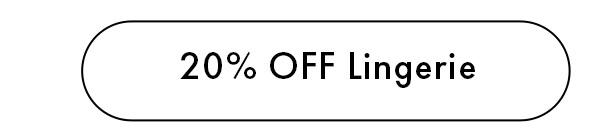 20% OFF Lingerie