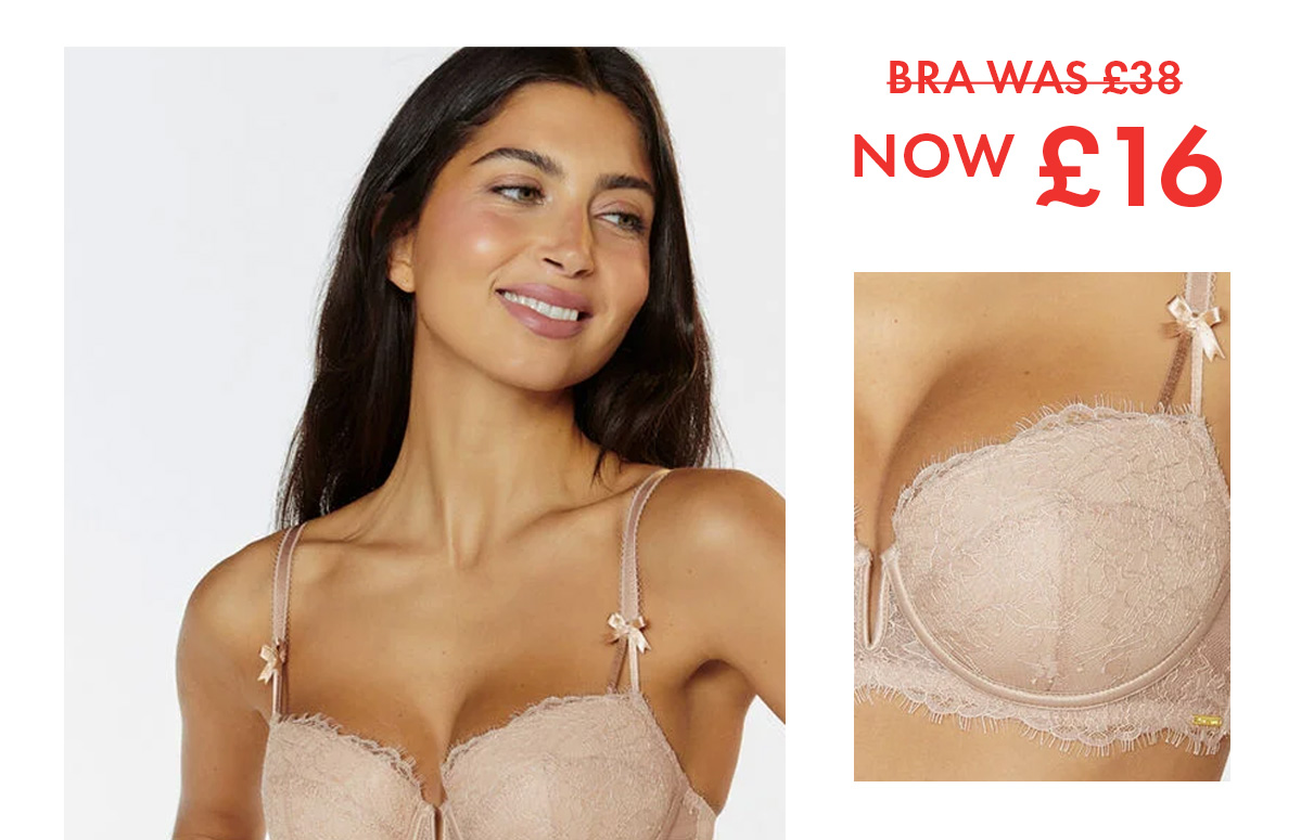 Bra was £38 now £16