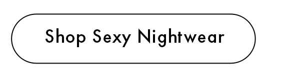 Shop Sexy Nightwear