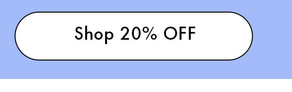 Shop 20% OFF