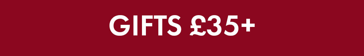 Gifts £35+