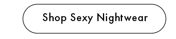 Shop Sexy Nightwear