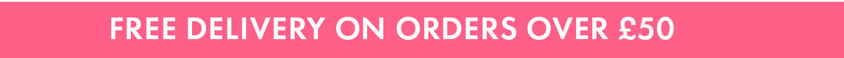 FREE DELIVERY ON ORDERED OVER £50 