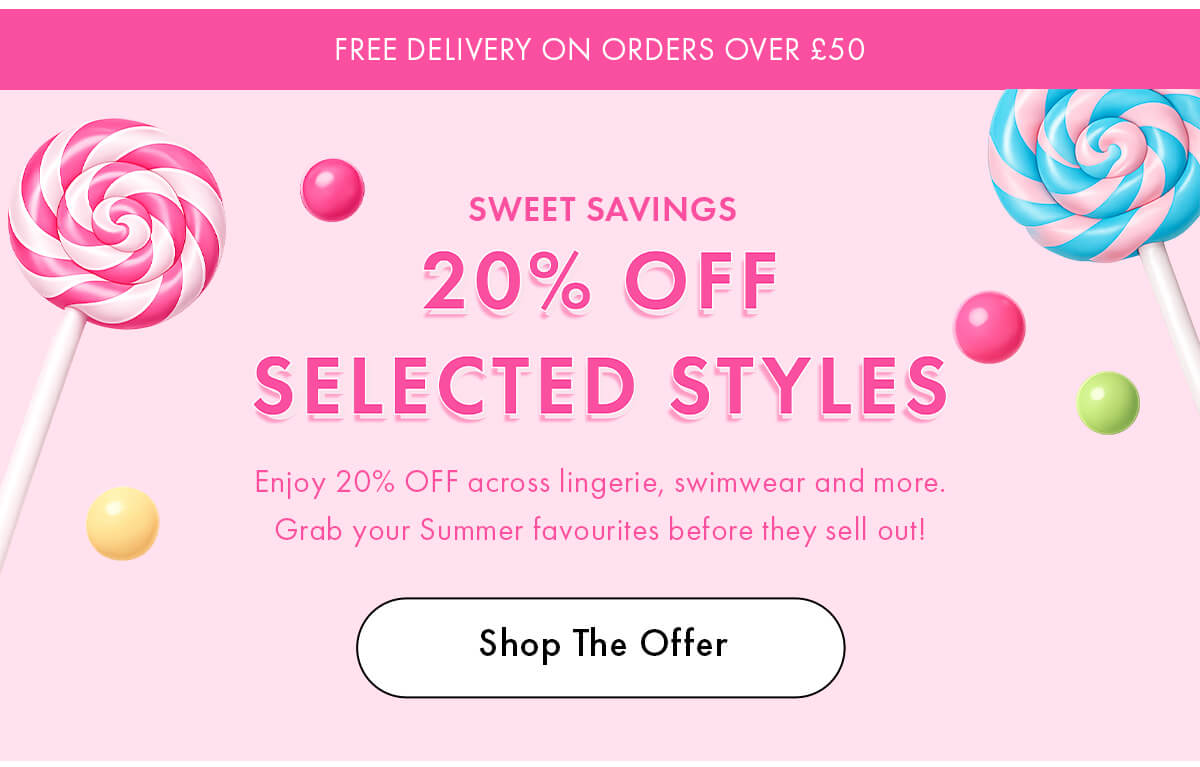 20% OFF SELECTED STYLES