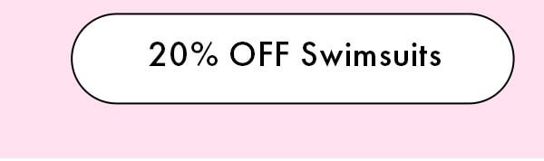 20% OFF Swimsuits
