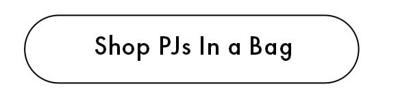 Shop PJs In a Bag