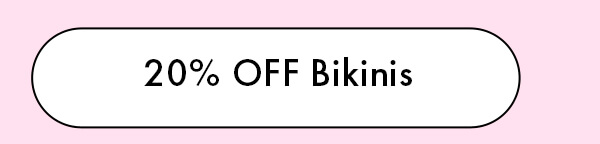20% OFF Bikinis