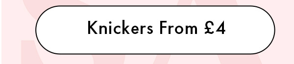 Knickers From £4