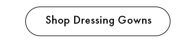 Shop Dressing Gowns