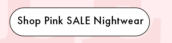Shop SALE Pink Nightwear 