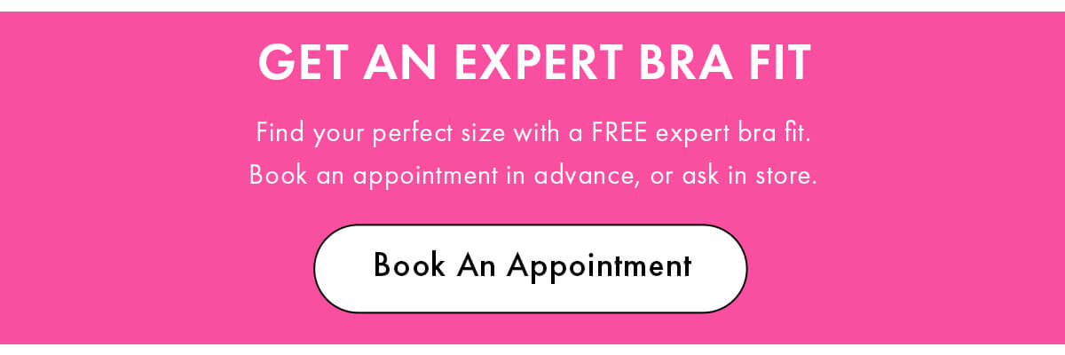 GET AN EXPERT BRA FIT