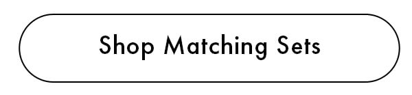 Shop Matching Sets 