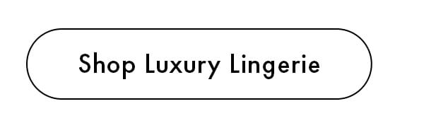 Shop Luxury Lingerie
