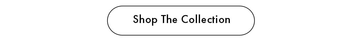 Shop The Collection