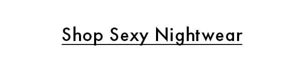 Shop Sexy Nightwear