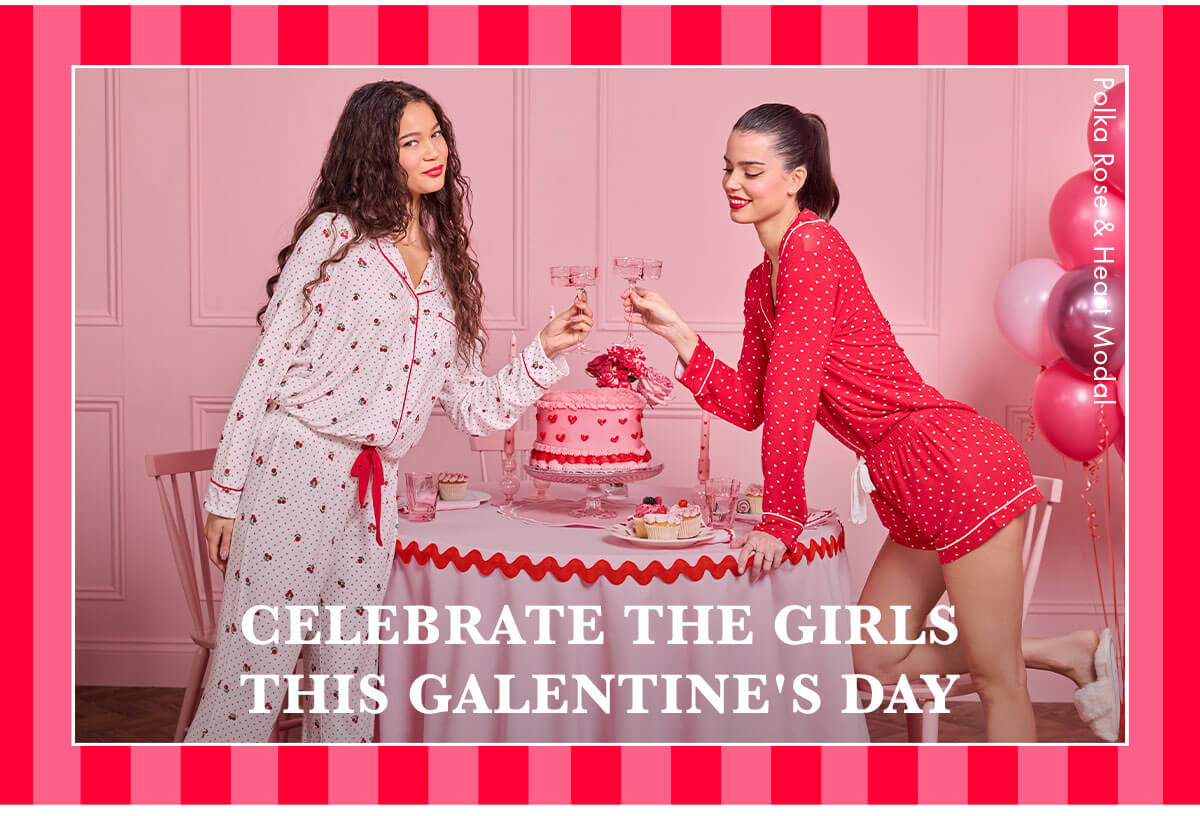 Celebrate the girls this Galentine's Day