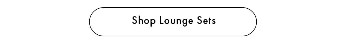 Shop Lounge Sets