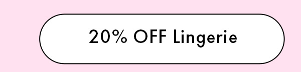 20% OFF Lingerie