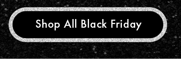Shop all Black Friday