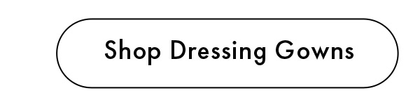 Shop Dressing Gowns