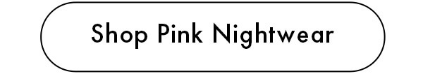 Shop Pink Nightwear