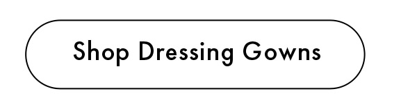 Shop Dressing Gowns